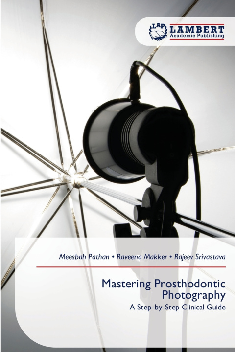 Kniha Mastering Prosthodontic Photography Raveena Makker