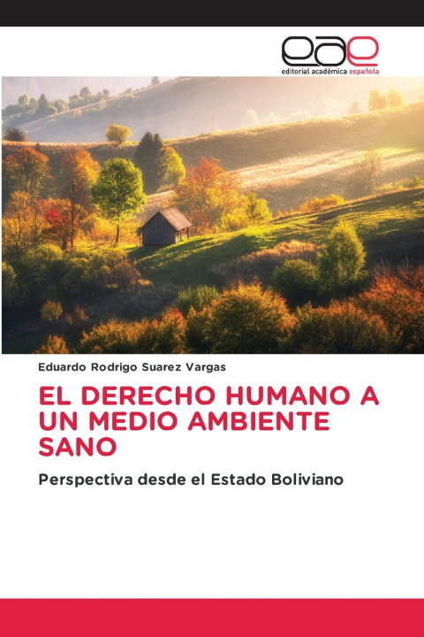 Kniha EL DERECHO HUMANO A UN MEDIO AMBIENTE SANO Eduardo Rodrigo Suarez Vargas