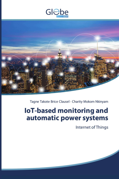 Buch IoT-based monitoring and automatic power systems Charity Mokom Nkinyam