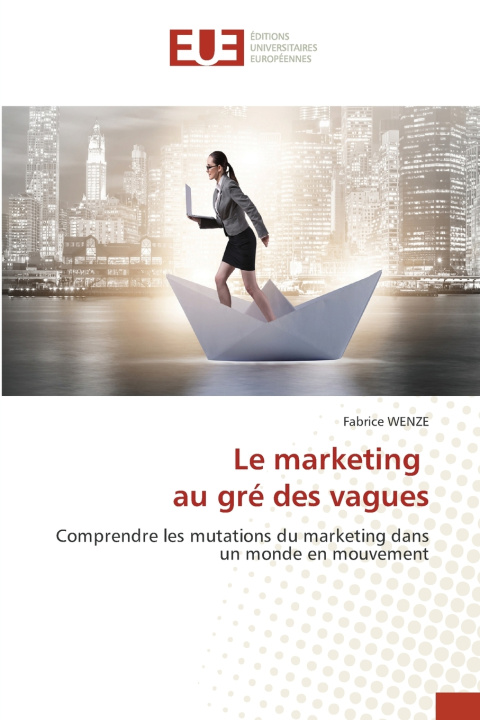 Könyv Le marketing au gré des vagues Fabrice WENZE