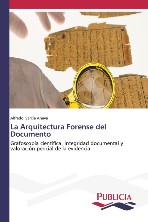 Książka La Arquitectura Forense del Documento Alfredo García Anaya