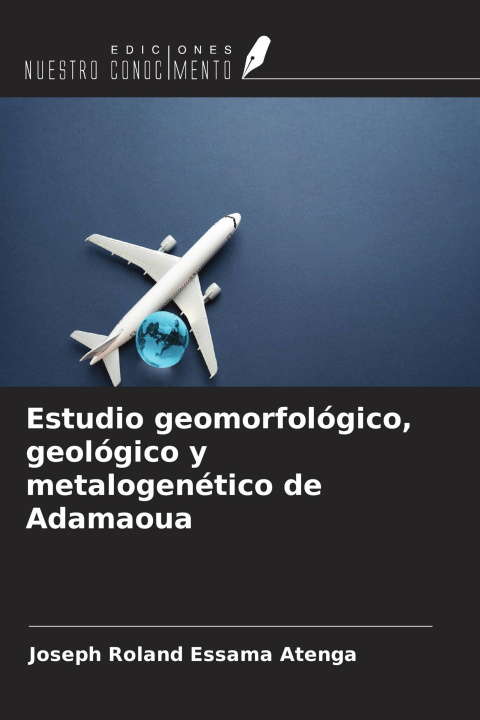 Kniha Estudio geomorfológico, geológico y metalogenético de Adamaoua 
