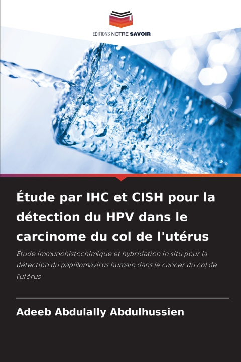 Buch Étude par IHC et CISH pour la détection du HPV dans le carcinome du col de l'utérus Adeeb Abdulally Abdulhussien