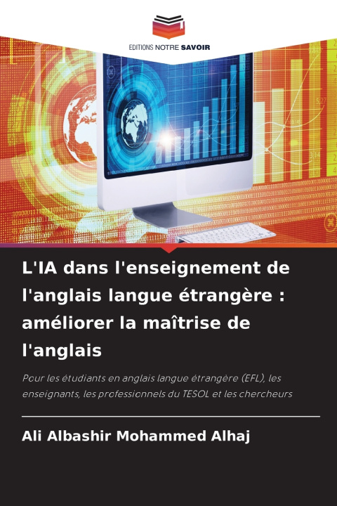 Kniha L'IA dans l'enseignement de l'anglais langue étrangère : améliorer la maîtrise de l'anglais Ali Albashir Mohammed Alhaj
