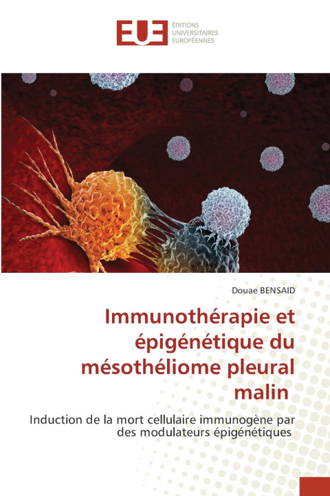 Kniha Immunothérapie et épigénétique du mésothéliome pleural malin Douae BENSAID