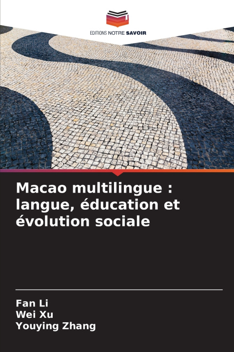 Libro Macao multilingue : langue, éducation et évolution sociale Wei Xu