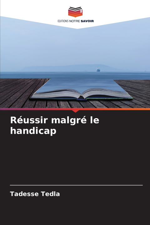 Könyv Réussir malgré le handicap 