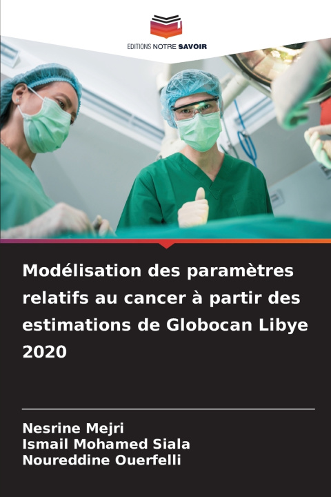Carte Modélisation des paramètres relatifs au cancer à partir des estimations de Globocan Libye 2020 Ismail Mohamed Siala