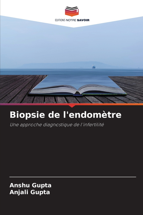 Book Biopsie de l'endomètre Anjali Gupta