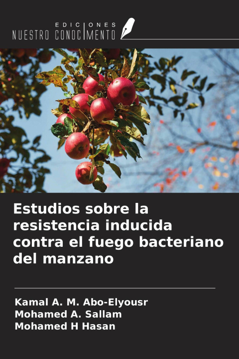 Libro Estudios sobre la resistencia inducida contra el fuego bacteriano del manzano Mohamed A. Sallam