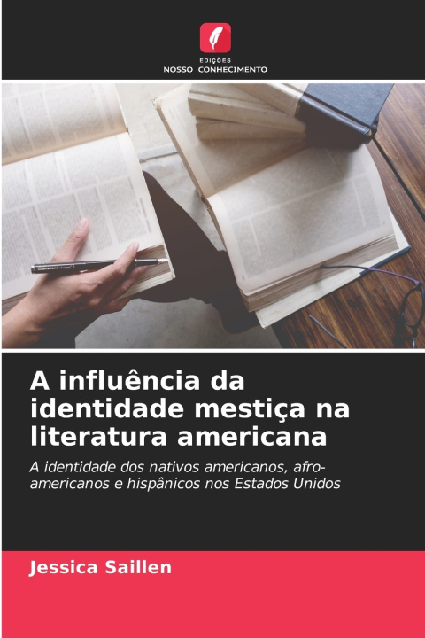 Kniha A influência da identidade mestiça na literatura americana Jessica Saillen