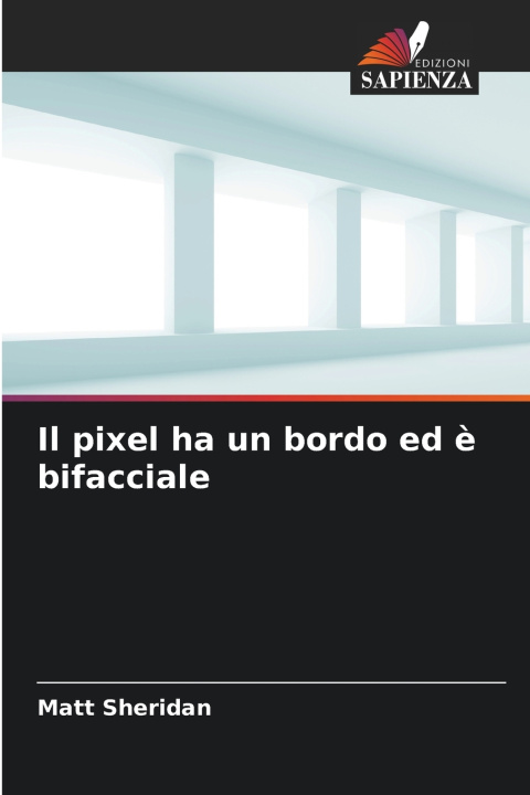 Buch Il pixel ha un bordo ed è bifacciale Matt Sheridan
