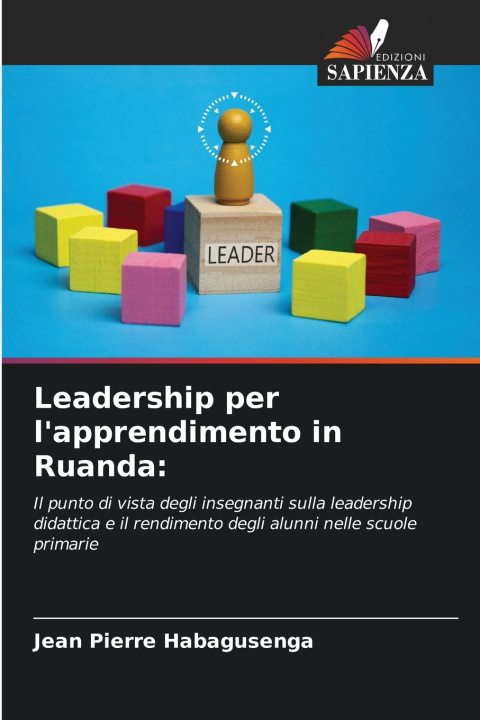 Libro Leadership per l'apprendimento in Ruanda: Jean Pierre Habagusenga