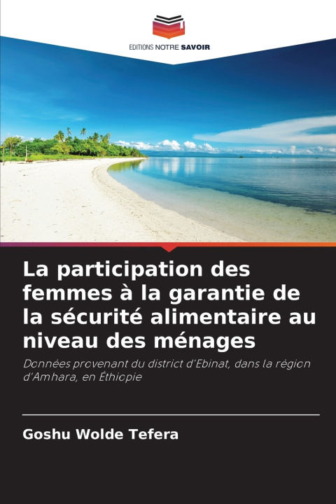 Kniha La participation des femmes à la garantie de la sécurité alimentaire au niveau des ménages Goshu Wolde Tefera