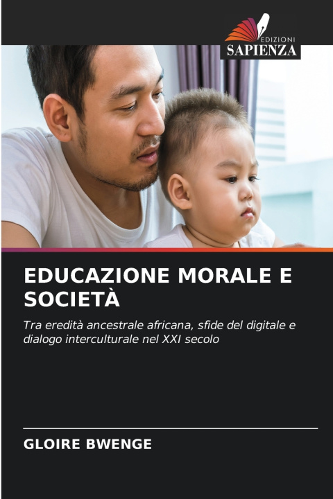 Kniha EDUCAZIONE MORALE E SOCIETÀ Gloire Bwenge