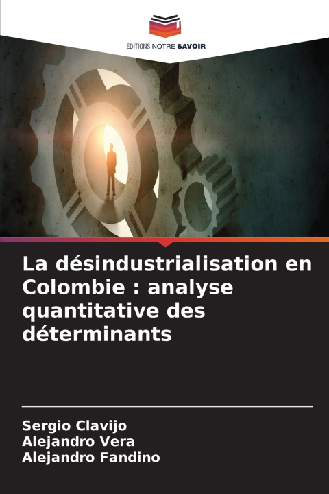 Книга La désindustrialisation en Colombie Sergio Clavijo