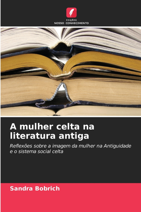 Buch A mulher celta na literatura antiga Sandra Bobrich