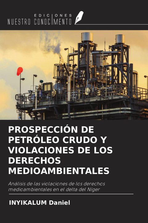 Kniha PROSPECCIÓN DE PETRÓLEO CRUDO Y VIOLACIONES DE LOS DERECHOS MEDIOAMBIENTALES 