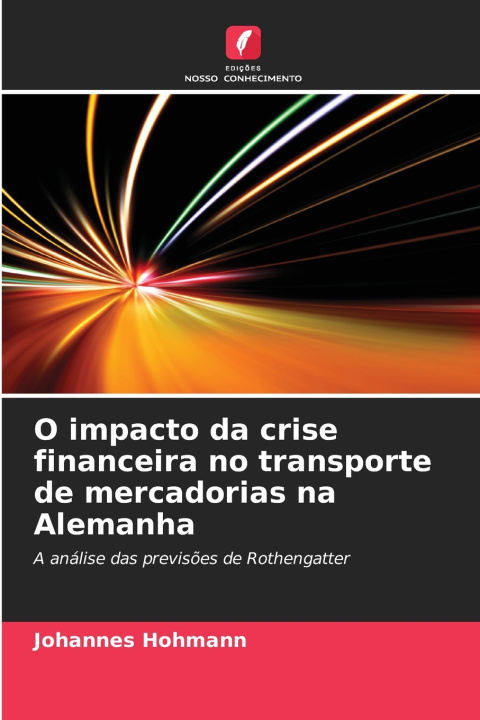 Buch O impacto da crise financeira no transporte de mercadorias na Alemanha Johannes Hohmann