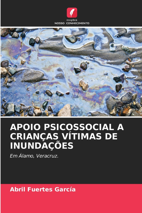 Libro APOIO PSICOSSOCIAL A CRIANÇAS VÍTIMAS DE INUNDAÇÕES Abril Fuertes García