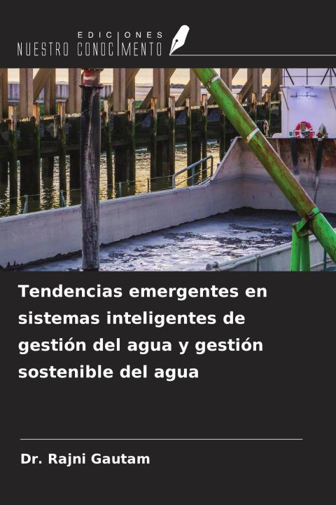 Boek Tendencias emergentes en sistemas inteligentes de gestión del agua y gestión sostenible del agua 