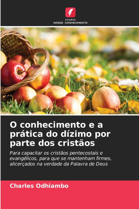 Книга O conhecimento e a prática do dízimo por parte dos cristãos Charles Odhiambo