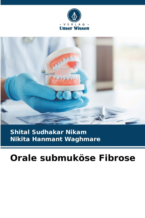 Könyv Orale submuköse Fibrose Nikita Hanmant Waghmare