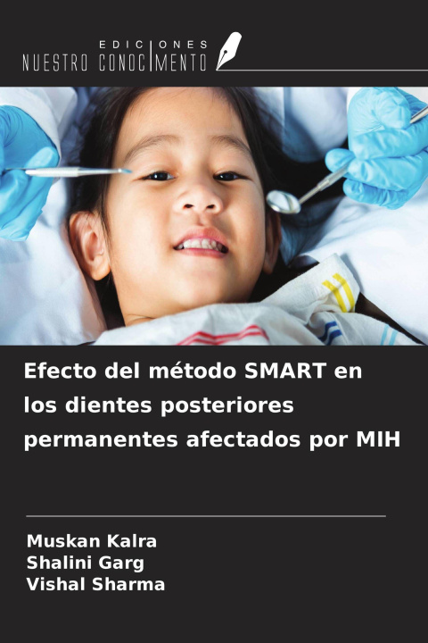Libro Efecto del método SMART en los dientes posteriores permanentes afectados por MIH Shalini Garg