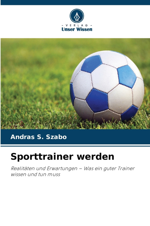 Kniha Sporttrainer werden Andras S. Szabo