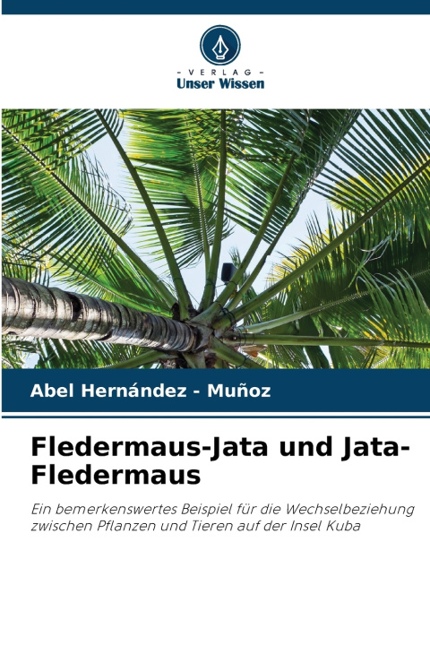 Buch Fledermaus-Jata und Jata-Fledermaus Abel Hernandez - Muñoz