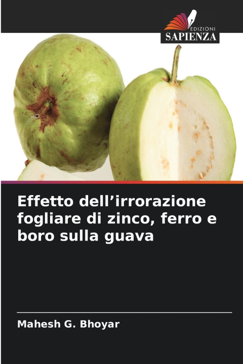 Buch Effetto dell'irrorazione fogliare di zinco, ferro e boro sulla guava Mahesh G. Bhoyar