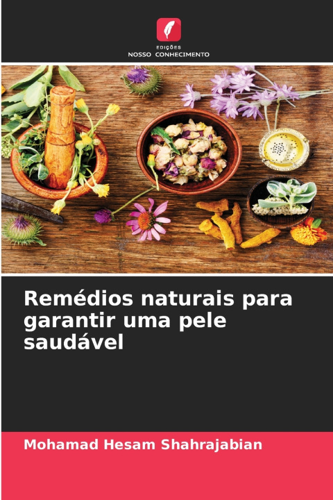 Boek Remédios naturais para garantir uma pele saudável Mohamad Hesam Shahrajabian
