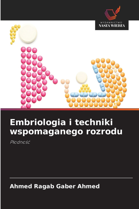 Libro Embriologia i techniki wspomaganego rozrodu Ahmed Ragab Gaber Ahmed