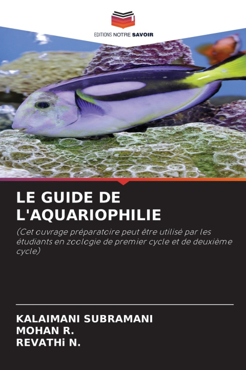 Buch LE GUIDE DE L'AQUARIOPHILIE Kalaimani Subramani