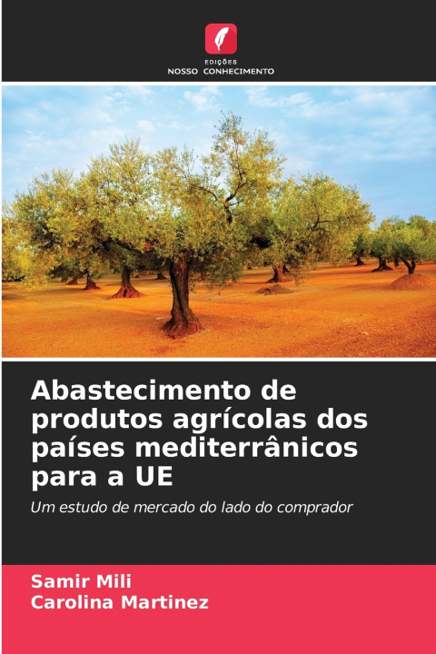 Libro Abastecimento de produtos agrícolas dos países mediterrânicos para a UE Carolina Martinez