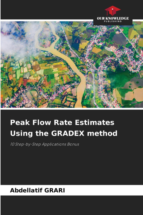 Kniha Peak Flow Rate Estimates Using the GRADEX method Abdellatif Grari