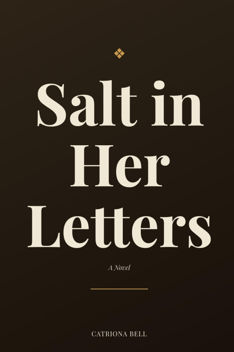 Könyv Salt in Her Letters Catriona Bell