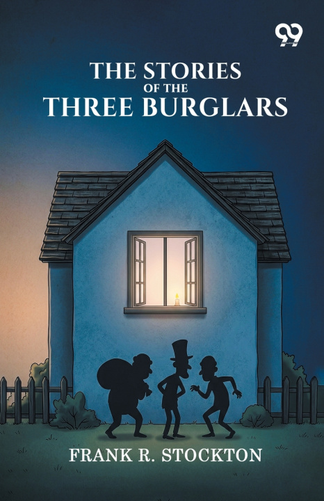 Carte The Stories Of The Three Burglars Frank R. Stockton
