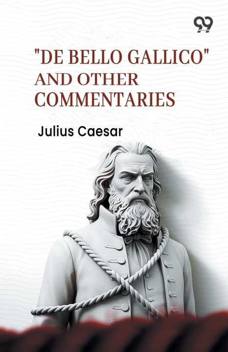 Książka "De Bello Gallico" And Other Commentaries Julius Caesar