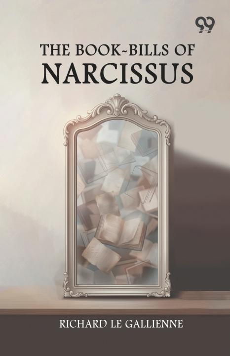 Kniha The Book-Bills Of Narcissus Richard Le Gallienne