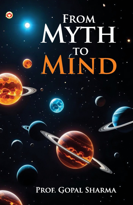 Carte From Myth to Mind Prof. Sharma Gopal