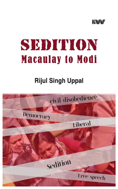 Libro Sedition Macaulay to Modi Rijul Singh Uppal