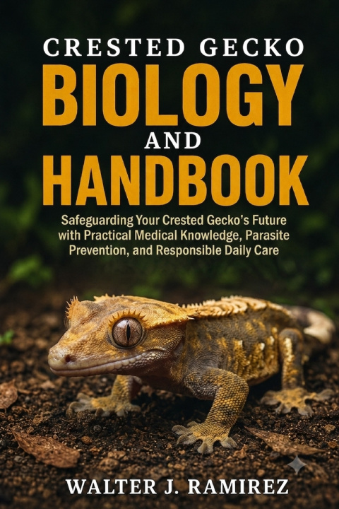 Книга CRESTED GECKO BIOLOGY AND HANDBOOK WALTER J. RAMIREZ
