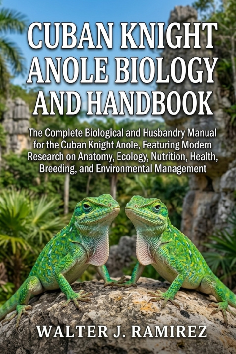 Carte CUBAN KNIGHT ANOLE BIOLOGY AND HANDBOOK WALTER J. RAMIREZ