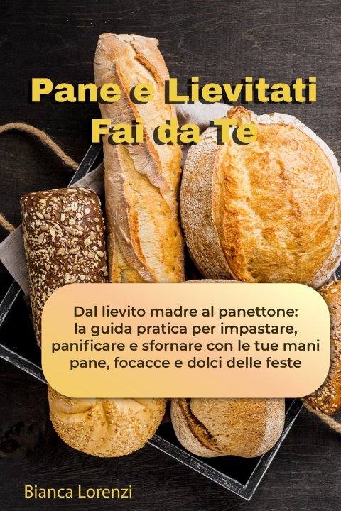 Buch Pane e Lievitati Fai da Te Bianca Lorenzi