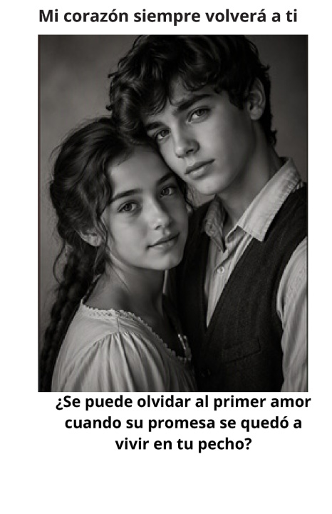 Buch Mi corazón siempre volverá a ti Antuanet Mozaihuate