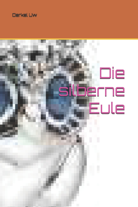 Książka Die silberne Eule Oerkel Uw