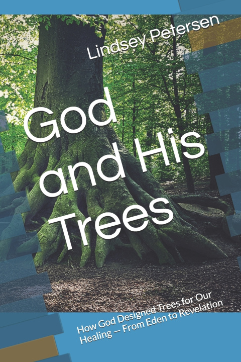 Książka God and His Trees Lindsey Elizabeth Petersen