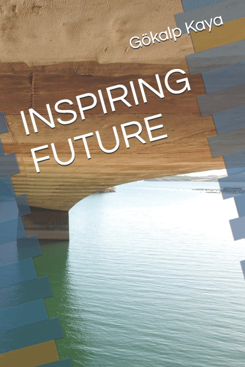 Książka INSPIRING FUTURE Gökalp Kaya