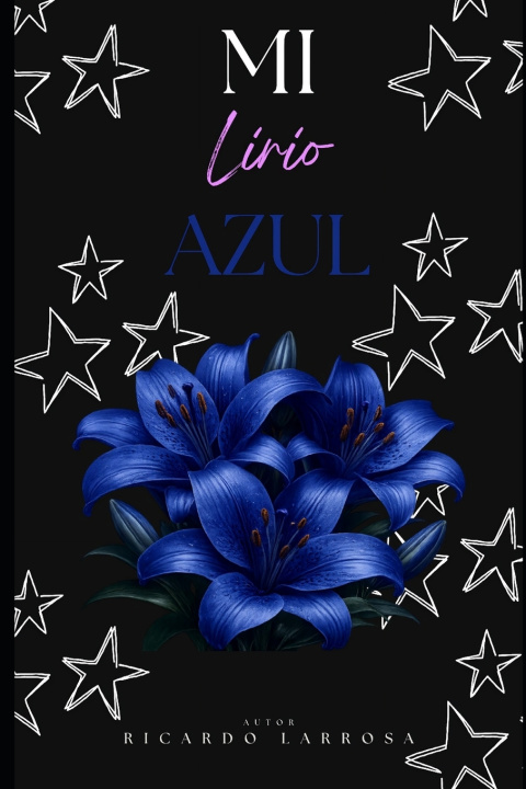 Книга Mi lirio azul Ricardo Jazmani Larrosa